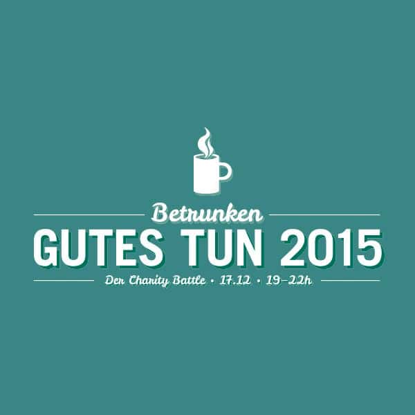 Betrunken Gutes Tun Berlin 2015 Betrunken Gutes Tun Berlin 2015